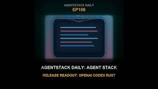 Episode 106: AgentStack Daily: Agent Stack Release Readout: OpenAI Codex rust-v0.149.0
