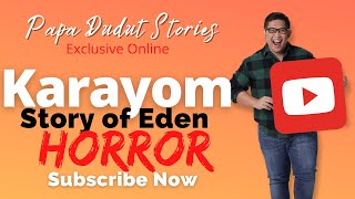 KARAYOM | EDEN | PAPA DUDUT STORIES HORROR