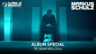 Global Dj Broadcast With Markus Schulz - The Rabbit Hole Circus Album Special