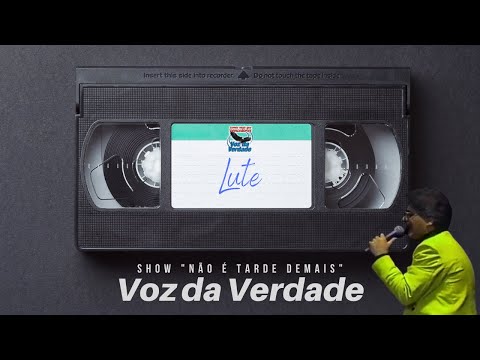 Não é Tarde Demais Remasterizada - Voz da Verdade 