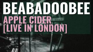 Apple Cider (Live in London) - beabadoobee