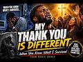 🎶 MY THANK YOU IS DIFFERENT 🙌🏾 | When You Know What I Survived | Kamb Music Group