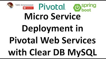Micro Service Deployment in Pivotal Web Services with Clear DB MySQL | Spring Boot | Pivotal CLI