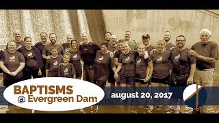 Ascent Church Baptisms @ Evergreen Dam (Summer 2017)