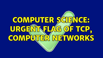 Computer Science: Urgent Flag of TCP, Computer Networks