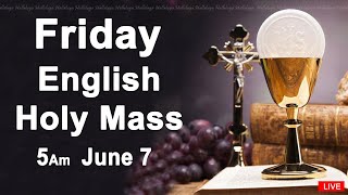 Catholic Mass Today I Daily Holy Mass I Friday June 7 2024 I English Holy Mass I 5.00 AM