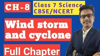Wind storm and cyclone : Class 7 science chapter 8 | Full Chapter | by ZAKAS Classes | CBSE NCERT
