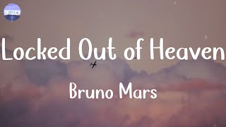 Bruno Mars - Locked Out of Heaven (Lyrics)