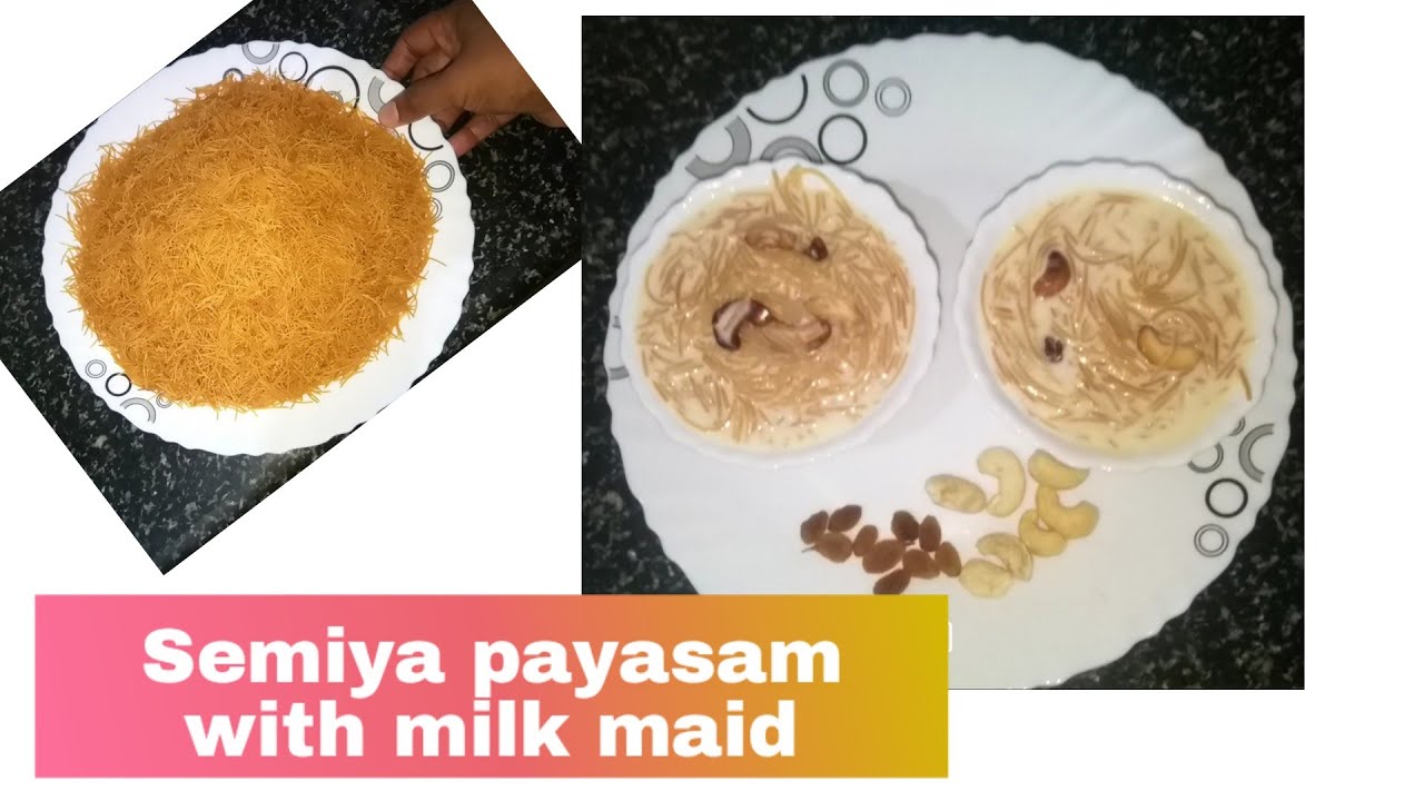 Semiya payasam with milk maid || How to make Semiya payasam || BE HAPPY ...