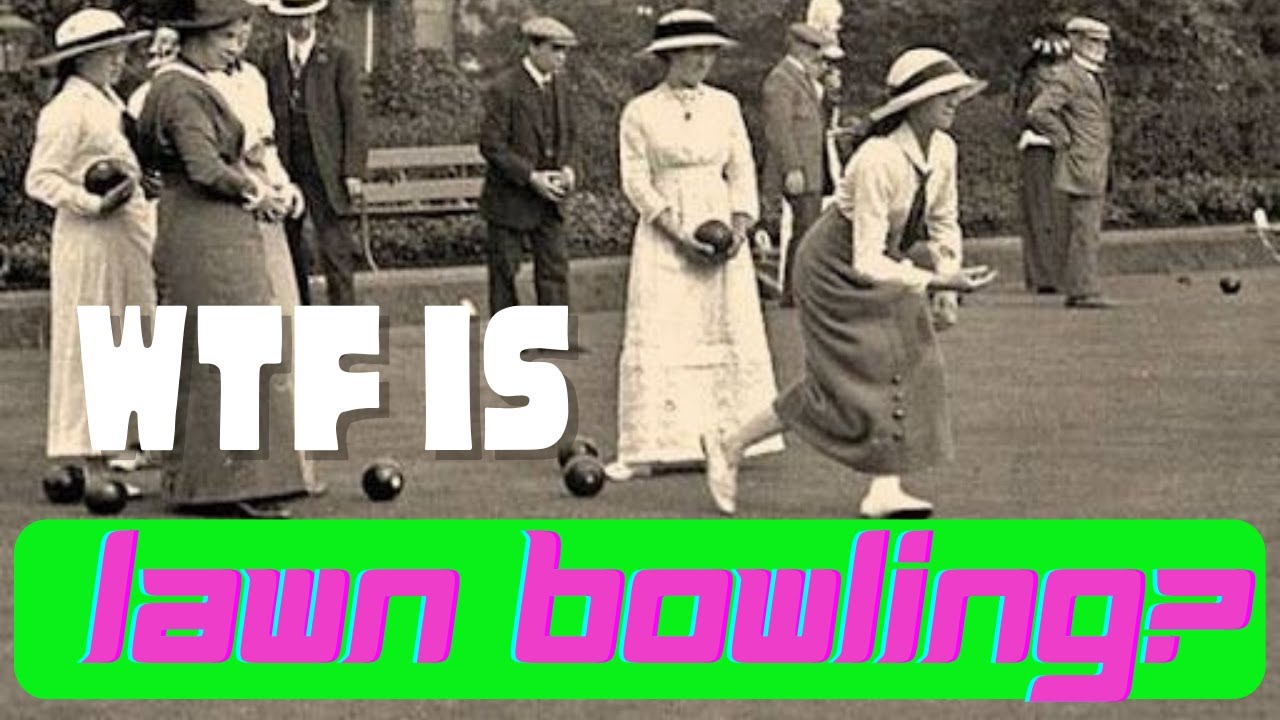 WTF is Lawn Bowling? YouTube