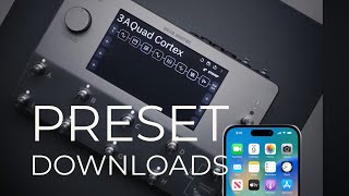 Quad Cortex App preset down loads from Neural dsp screenshot 3