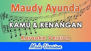 Maudy Ayunda - Kamu & Kenangan MALE (Karaoke Lirik Tanpa Vokal) by regis