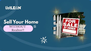 FSBO in California: The Real Pros and Cons of Selling Your Home Without a Realtor | ListLean