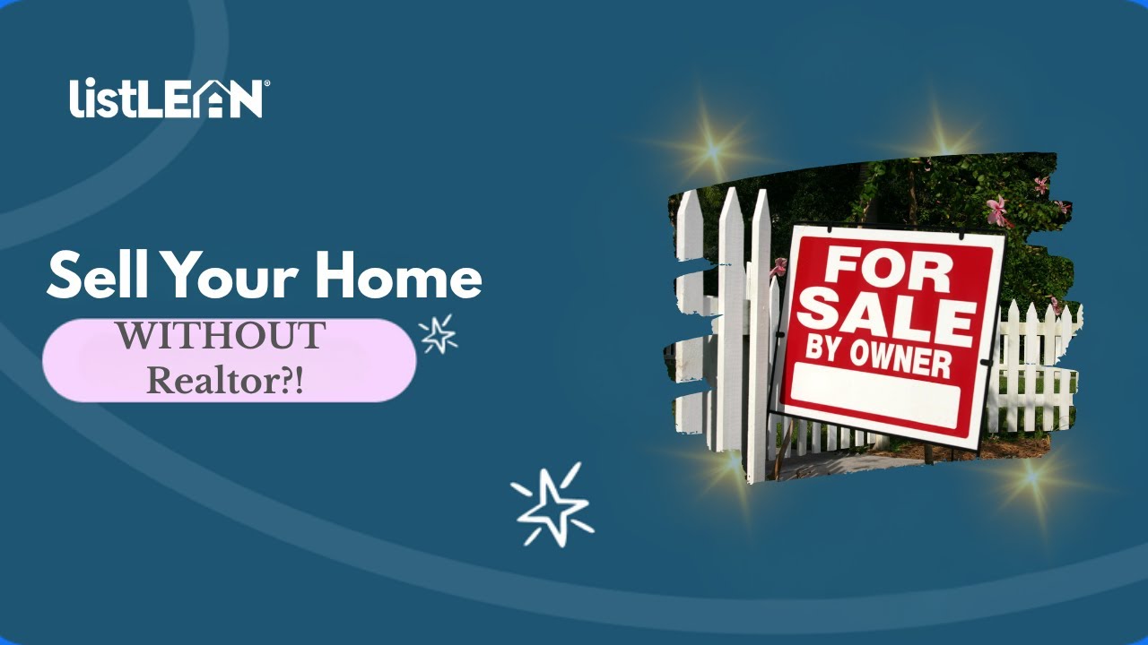 FSBO in California: The Real Pros and Cons of Selling Your Home Without a Realtor | ListLean