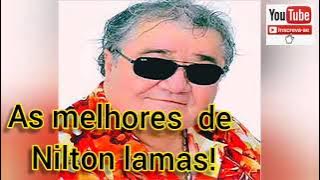 Nilton lamas as melhores CD completo