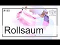 Rollsaum / Wellensaum nähen mit der Nähmaschine - mit Anna von einfach nähen