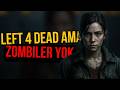 LEFT 4 DEAD OYUNUNDAN ZOMBİLERİ ÇIKARIRSAK NE OLUR?