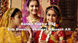 Balika Vadhu OST - Yeh Honsla by Shafqat Amanat Ali - Part 2 (Full song)