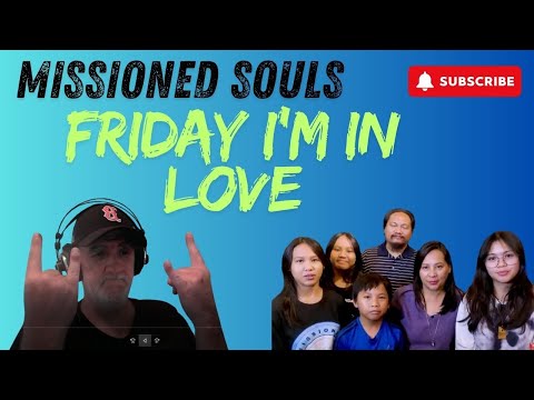 MISSIONED SOULS FRIDAY I'M IN LOVE by The Cure REACTION #missionedsouls