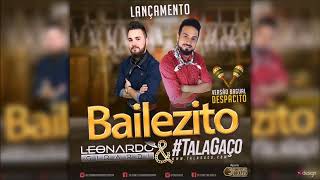 Bailezito - Leonardo Girardi & Talagaço (Versão Bagual de DESPACITO)