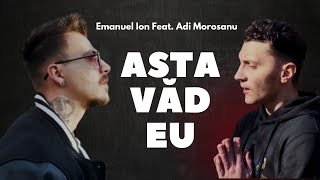 Emanuel Ion Feat. Adi Moroșanu - Asta văd eu |  