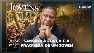EBD Online Jovens | Lição 9: Sansão: a força e a fraqueza de um jovem | Pr. Osiel Gomes