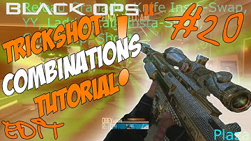 Black Ops 2: Trickshot Combinations Tutorial #20 | Edit
