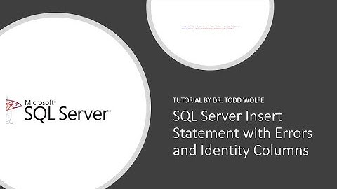 SQL Server Tutorial: How to write a SQL insert statement and troubleshoot errors