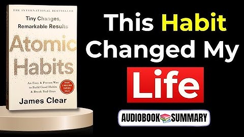 "Atomic Habits Summary (FULL): 1% Changes That Will Transform Your Life Forever!"