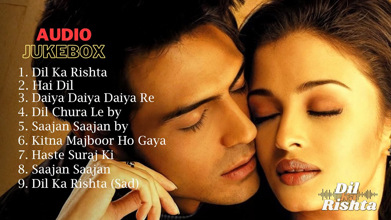     Dil Ka Rishta   Audio Jukebox  Full Movie Songs  Bollywood Hindi Songs