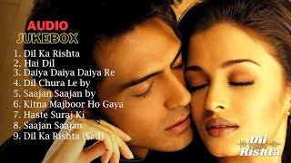 दिल का रिश्ता | Dil Ka Rishta - Audio Jukebox | Full Movie Songs | Bollywood Hindi Songs