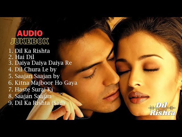 दिल का रिश्ता | Dil Ka Rishta - Audio Jukebox | Full Movie Songs | Bollywood Hindi Songs class=