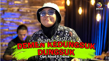 DEMEN KEDUNGSUK DUNGSUK - DIANA SASTRA