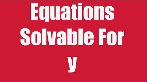 Equations Solvable For y