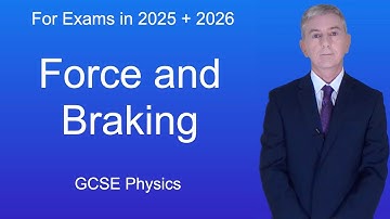 GCSE Physics Revision "Force and Braking"