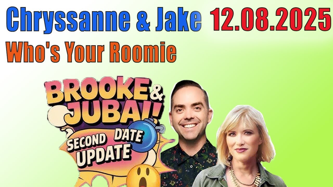 Brooke and Jubal Second Date Update 12.08.2025 Chryssanne & Jake - Who's Your Roomie
