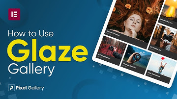How to Use Glaze Gallery Widget by Pixel Gallery in Elementor