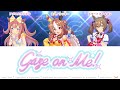 【ウマ娘】Gaze on Me! (Game Size) (パート分け/Color Coded/Lyrics)【1.5周年/公式MVメンバーVer】