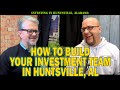 How To Build Your Real Estate Investing Team In Huntsville, Alabama: Tim Knox &amp; Zack Childress