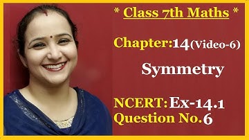 Ncert Class 7 Maths Chapter-14 Symmetry (Video-6) Ex-14.1  Q-6