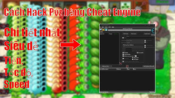 Cách Hack Game Pvz Bằng Cheat Engine Siêu Chi Tiết