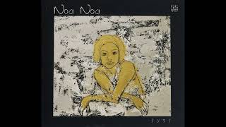 Noa Noa - Introduction: Something Special Happens to You