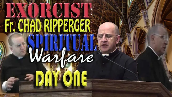 Spiritual Warfare Pt. 1 - Exorcist Fr. Chad Ripper...