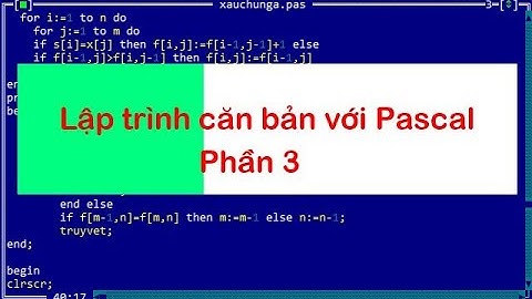Lập trình Pascal P3 - Programming with Pascal - Thầy Quách Văn Lượm
