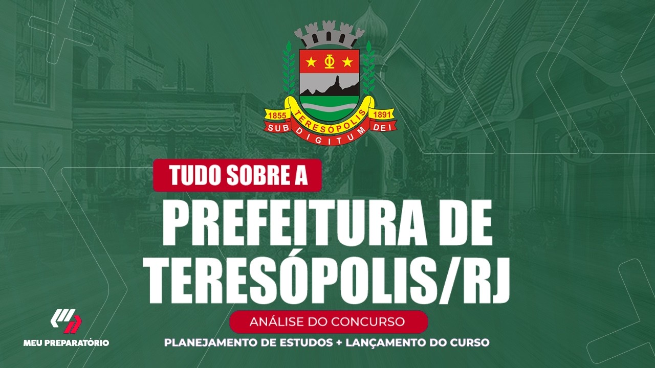CONCURSO PREFEITURA DE TERESÓPOLIS/RJ + PLANEJAMENTO DE ESTUDOS