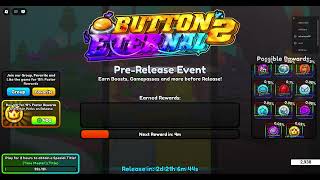Button Eternal 2 - Pre-Release - Time Chamber -  Rewards and more - Omg So Excited !!