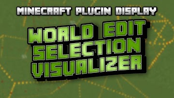 Minecrraft Plugin Display: World Edit Selection Visualizer