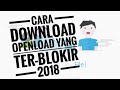 Cara Download File Openload.co dan Oload.tv Yang Terblokir Internet Positif