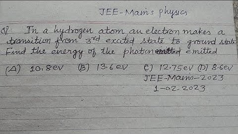 In a hydrogen atom an electron makes a transition from 3rd excited state to ground state find...