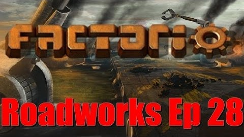 Factorio Roadworks Mod: Episode 28 - The Little Engine that Could
